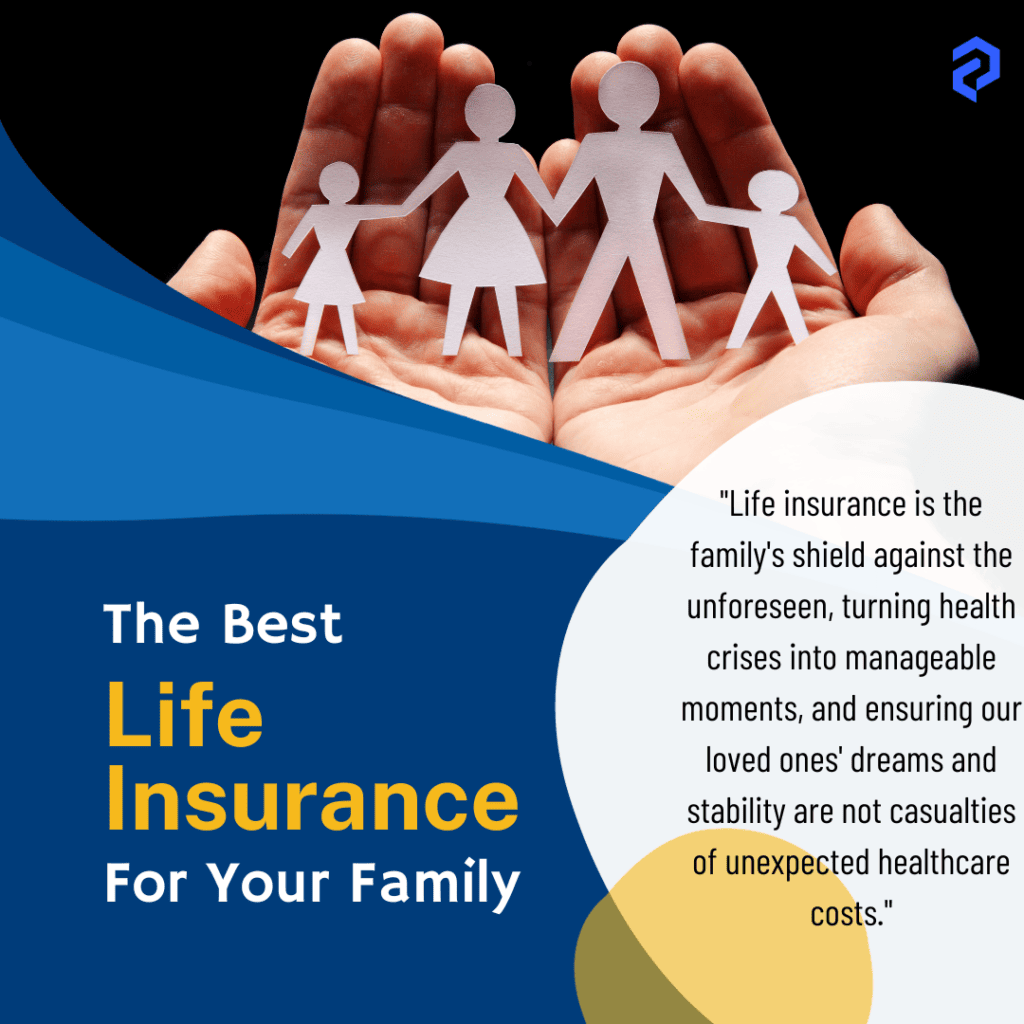 Life insurance is the family's shield against the unforeseen, turning health crises into manageable moments, and ensuring our loved ones' dreams and stability are not casualties of unexpected healthcare costs.